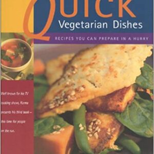 Quick Vegetarian Dishes - Recipes You Can Prepare In A Hurry